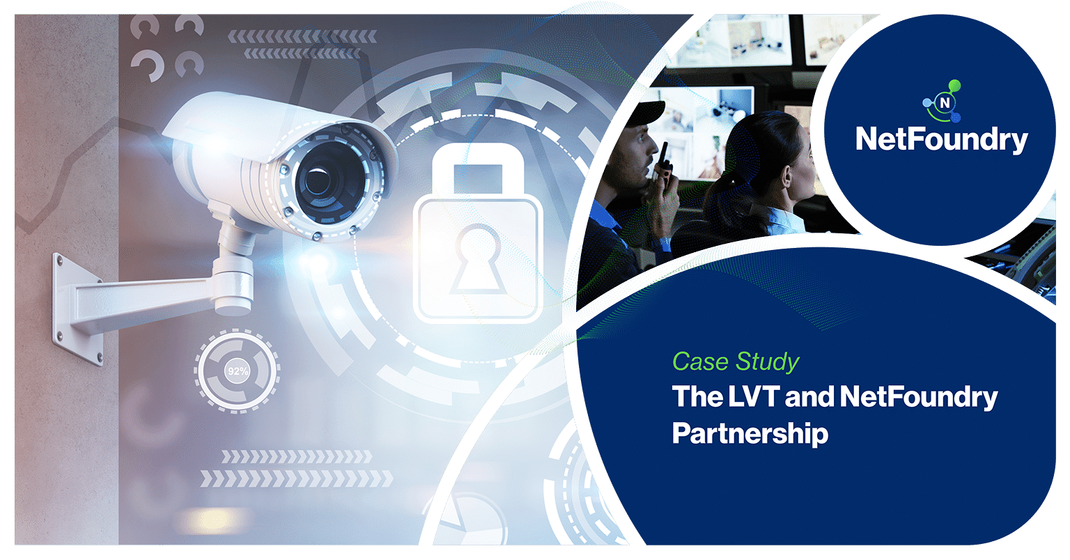 NetFoundry | The LVT and NetFoundry Partnership