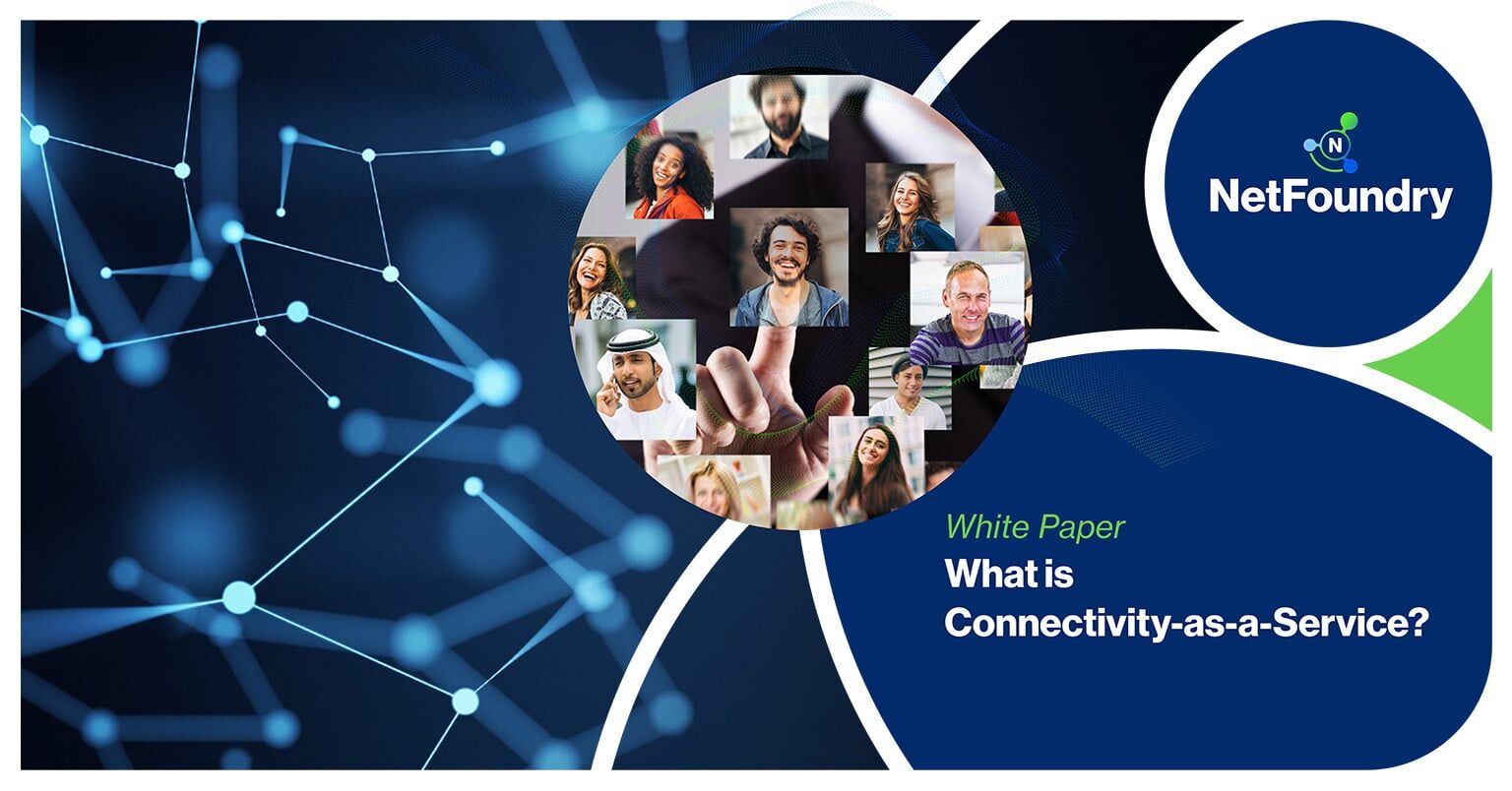 NetFoundry | What is Connectivity-as-a-Service?